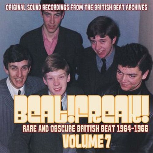 beat!freak! volume 7 – rare and obscure british beat 1964 - 1966