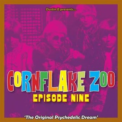 cornflake zoo episode nine– the original psychedelic dream