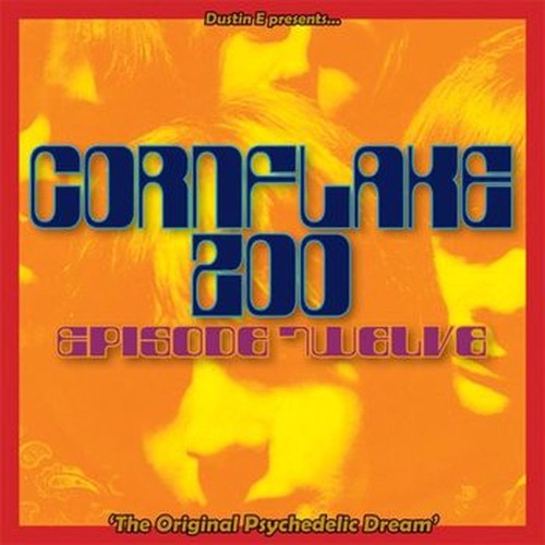 cornflake zoo episode twelve – the original psychedelic dream