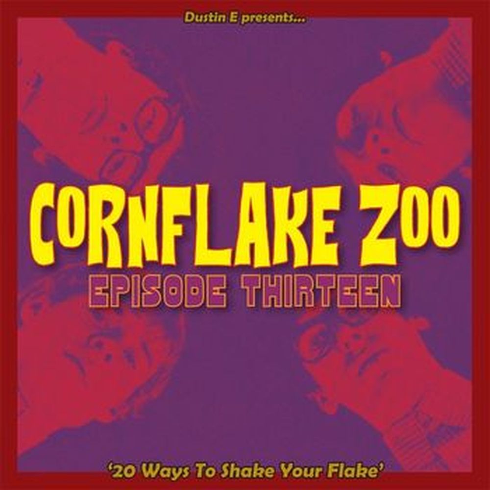 cornflake zoo episode thirteen ’20 Ways To Shake Your Flake’
