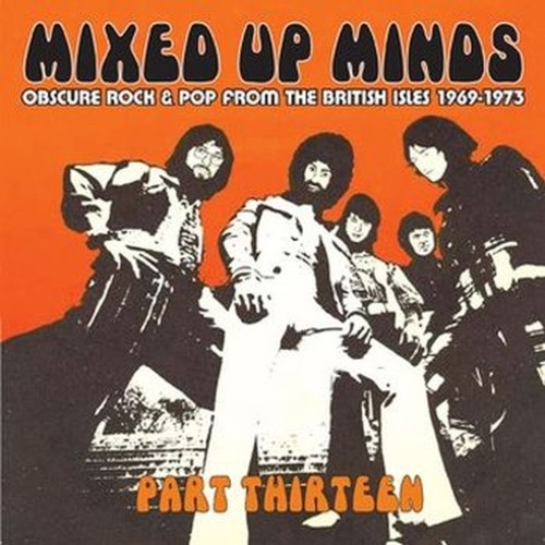 mixed up minds part 13 - obscure rock and pop from the british isles 1969-1973