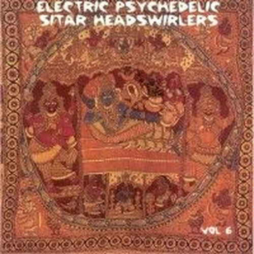 electric psychedelic sitar headswirlers vol.6