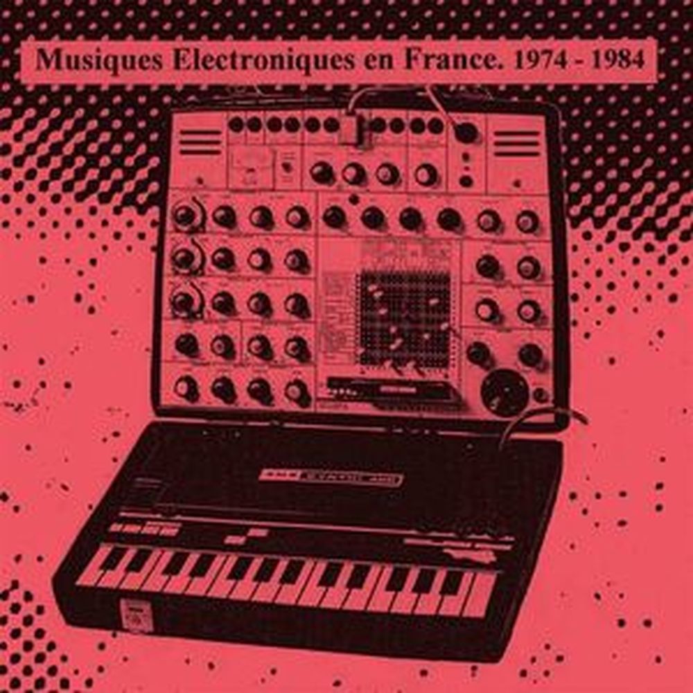musiques electroniques en france 1974-1984 vol.2