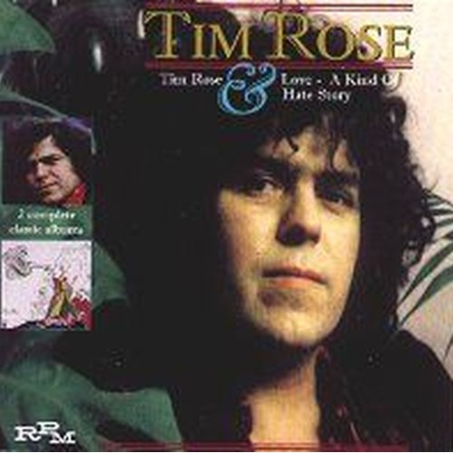 Tim Rose and Love A kind Of Hate Story