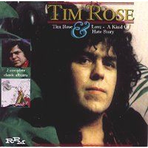 Tim Rose and Love A kind Of Hate Story