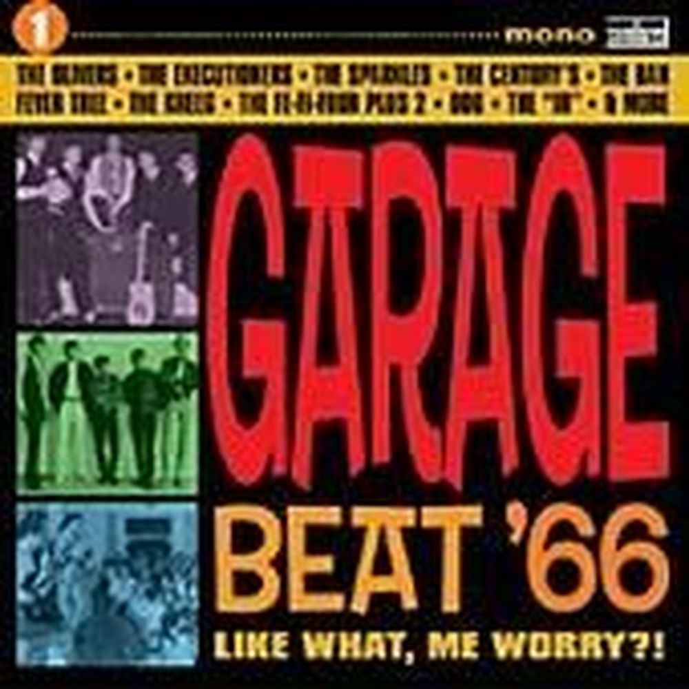 garage beat '66, vol. 1-like what, me worry?!
