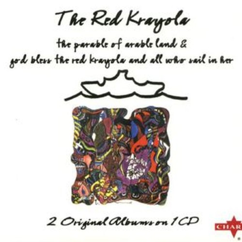 the parable of arable land & god bless the red krayola and all who sail in her