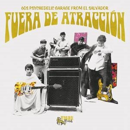 fuera de atraccion - 60s psychedelic garage from el salvador