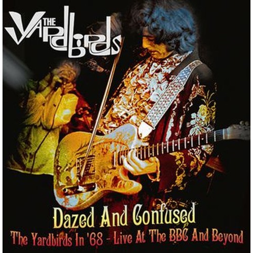dazed and confused: the yardbirds in ‘68 – live at the bbc and beyond