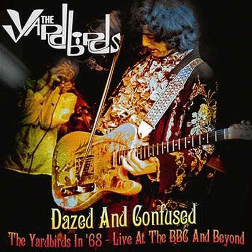 dazed and confused: the yardbirds in ‘68 – live at the bbc and beyond
