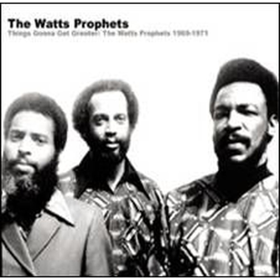 things gonna get greater: the watts prophets 1969-